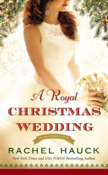 Cover for Rachel Hauck · A Royal Christmas Wedding - Royal Wedding Series (Paperback Book) (2019)