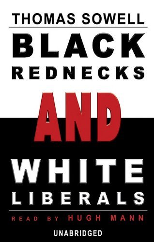 Cover for Thomas Sowell · Black Rednecks and White Liberals (Audiobook (CD)) [Mp3 Una edition] (2005)