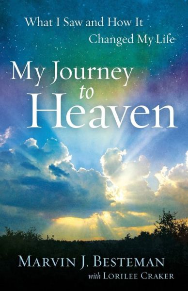 Cover for Marvin J. Besteman · My Journey to Heaven – What I Saw and How It Changed My Life (Paperback Bog) (2012)
