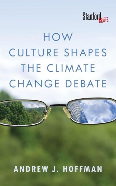 Cover for Andrew J. Hoffman · How Culture Shapes the Climate Change Debate (Paperback Book) (2015)