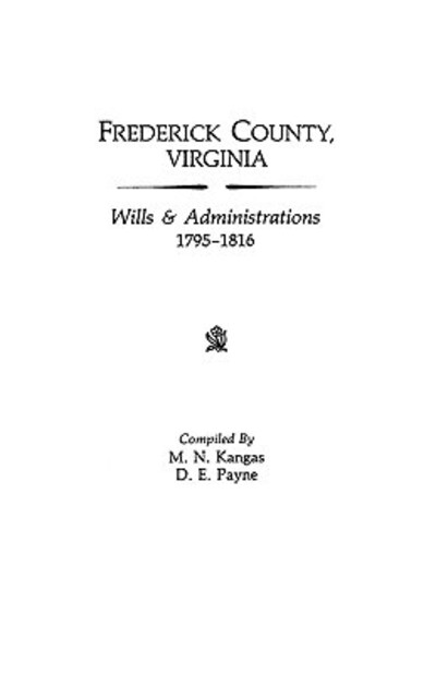 Cover for D. E. Payne · Frederick County, Virginia, Wills &amp; Administrations, 1795-1816 (Pocketbok) (2009)