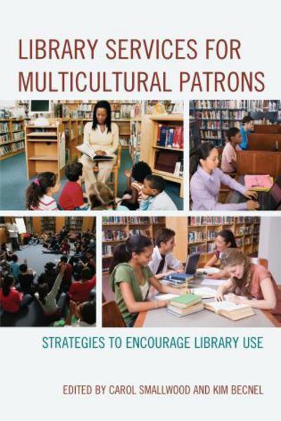 Cover for Carol Smallwood · Library Services for Multicultural Patrons: Strategies to Encourage Library Use (Paperback Book) (2012)