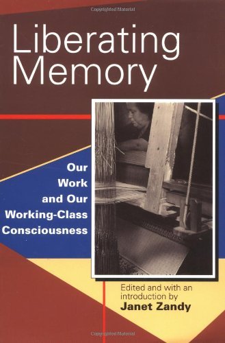 Cover for Janet Zandy · Liberating Memory: Our Work and Our Working-class Consciousness (Paperback Bog) [1st edition] (1994)