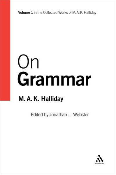 Cover for Halliday, M.A.K. (University of Sydney, Australia) · On Grammar: Volume 1 - Collected Works of M.A.K. Halliday (Paperback Book) (2005)