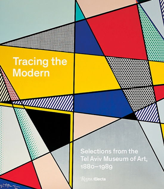 Tracing the Modern: Selections from the Tel Aviv Museum of Art, 1880–1989 -  - Böcker - Rizzoli International Publications - 9780847843220 - 11 mars 2025