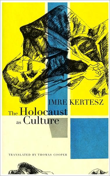 Cover for Imre Kertesz · The Holocaust as Culture (Hardcover Book) (2012)
