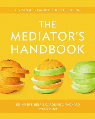 Cover for Beer, Dr. Jennifer E., PhD · The Mediator's Handbook: Revised &amp; Expanded fourth edition (Paperback Book) [Revised and Expanded edition] (2012)