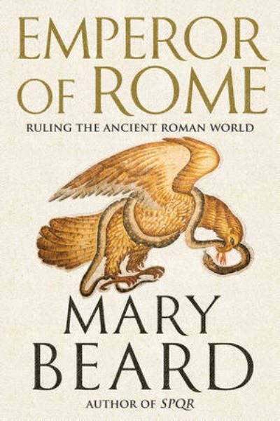 Cover for Mary Beard · Emperor of Rome: Ruling the Ancient Roman World (Hardcover Book) (2023)