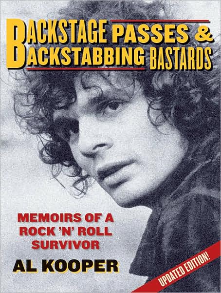 Backstage Passes & Backstabbing Bastards: Memoirs of a Rock 'N' Roll Survivor - Al Kooper - Livros - Hal Leonard Corporation - 9780879309220 - 1 de fevereiro de 2008