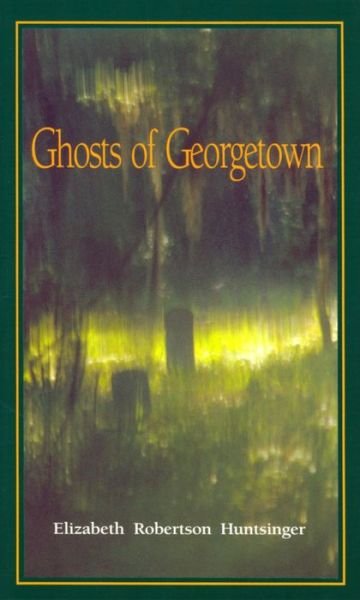 Cover for Elizabeth Huntsinger Wolf · Ghosts of Georgetown (Paperback Book) [First edition] (1995)