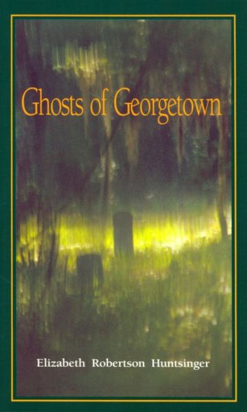 Cover for Elizabeth Huntsinger Wolf · Ghosts of Georgetown (Pocketbok) [First edition] (1995)