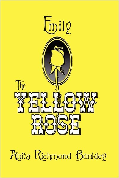 Cover for Anita Richmond Bunkley · Emily, the Yellow Rose: a Texas Legend (Paperback Book) (2011)