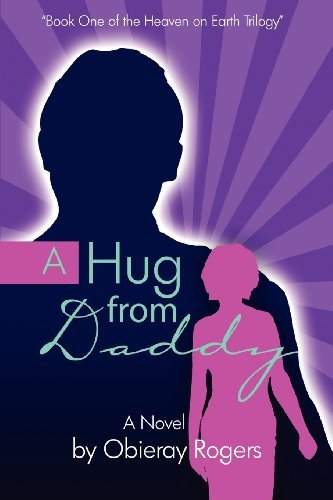 A Hug from Daddy - Obieray Rogers - Livros - Powerful Purpose Publishing - 9780976402220 - 1 de setembro de 2001