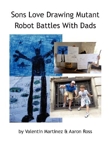 Cover for Aaron Ross · Sons Love Drawing Mutant Robot Battles with Dads (Gebundenes Buch) (2012)