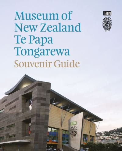 Cover for Te Papa Press · Museum of New Zealand Te Papa Tongarewa (Paperback Book) (2018)