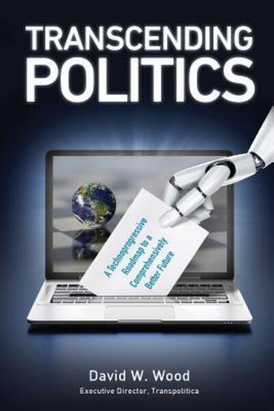Cover for David W Wood · Transcending Politics (Paperback Book) (2018)