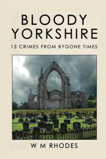 Cover for W M Rhodes · Bloody Yorkshire: Volume 1 - 1 (Pocketbok) (2019)