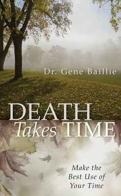 Cover for Gene Baillie · Death Takes Time (Pocketbok) (2016)