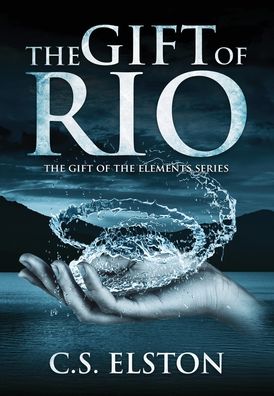 Cover for C. S. Elston · The Gift of Rio (Hardcover Book) (2017)