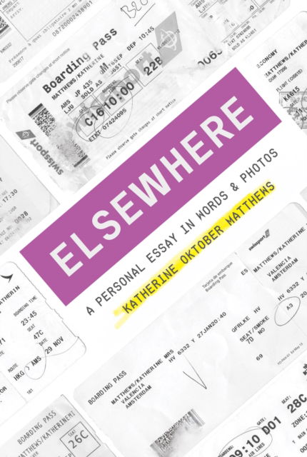 Cover for Katherine Oktober Matthews · Elsewhere: A Personal Essay in Words and Photos (Pocketbok) (2025)