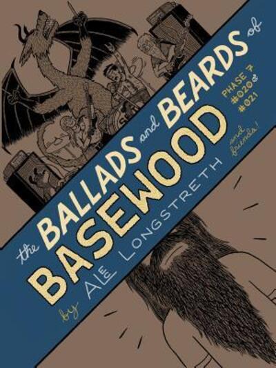 Cover for Alec Longstreth · The Ballads and Beards of Basewood : Phase 7 #020 &amp; #021 (Paperback Book) (2017)