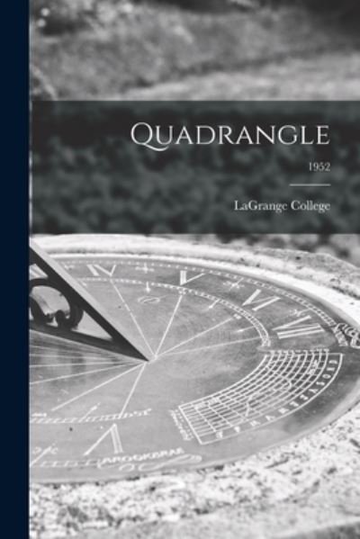 Cover for Lagrange College · Quadrangle; 1952 (Paperback Bog) (2021)