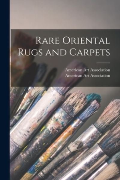 Cover for American Art Association · Rare Oriental Rugs and Carpets (Pocketbok) (2021)