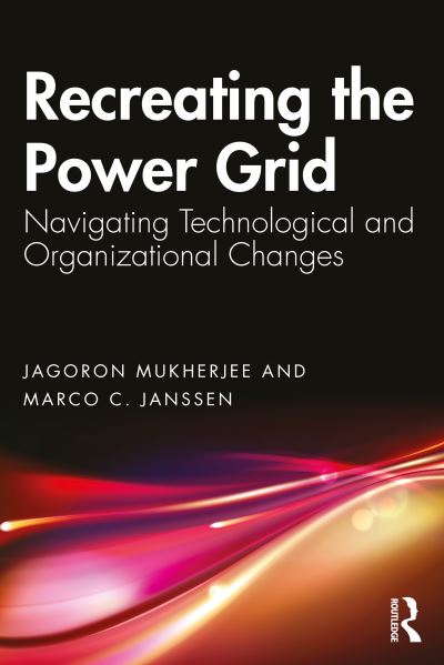 Jagoron Mukherjee · Recreating the Power Grid: Navigating Technological and Organizational Changes (Taschenbuch) (2023)