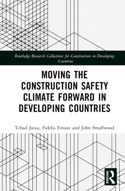 Cover for Tchad Jatau · Moving the Construction Safety Climate Forward in Developing Countries - Routledge Research Collections for Construction in Developing Countries (Innbunden bok) (2023)