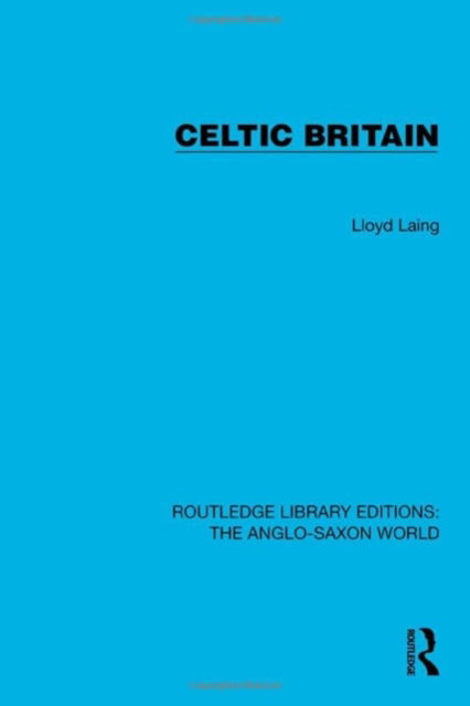 Cover for Lloyd Laing · Celtic Britain - Routledge Library Editions: The Anglo-Saxon World (Hardcover Book) (2023)