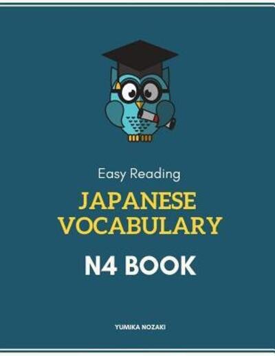 Cover for Yumika Nozaki · Easy Reading Japanese Vocabulary N4 Book (Taschenbuch) (2019)