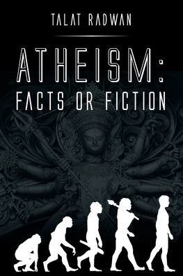 Atheism - Talat Radwan - Kirjat - Christian Faith Publishing, Inc. - 9781098057220 - torstai 10. kesäkuuta 2021