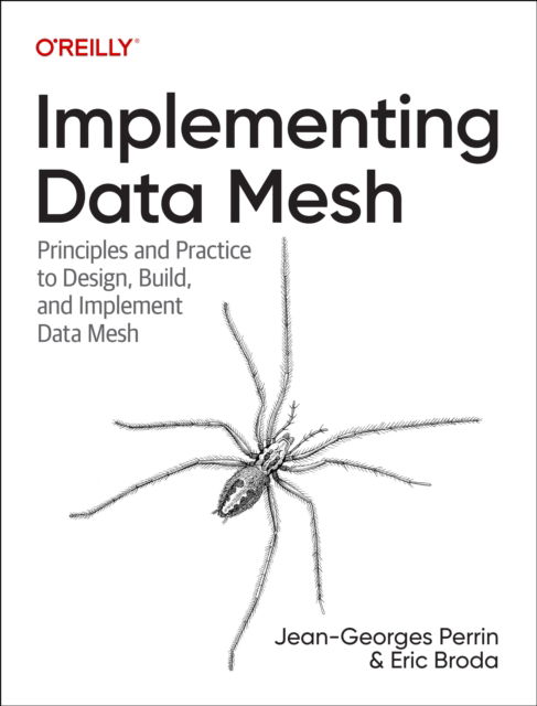 Cover for Jean-Georges Perrin · Implementing Data Mesh: Design, Build, and Implement Data Contracts, Data Products and Data Mesh (Taschenbuch) (2024)