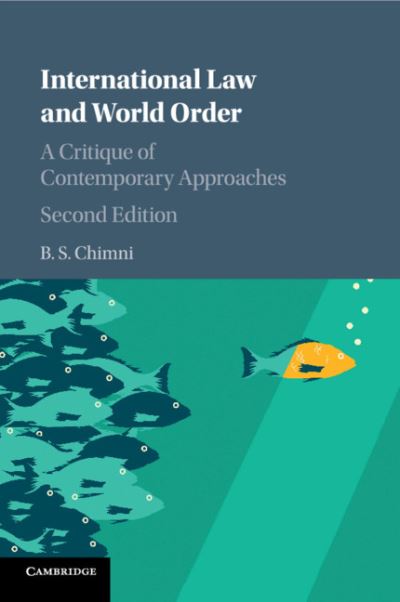 Cover for Chimni, B. S. (Jawaharlal Nehru University) · International Law and World Order: A Critique of Contemporary Approaches (Paperback Book) [2 Revised edition] (2018)