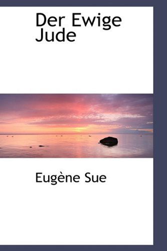 Der Ewige Jude - Eugene Sue - Books - BiblioLife - 9781110153220 - May 16, 2009