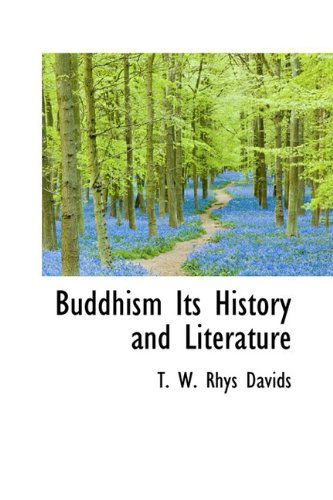 Cover for T. W. Rhys Davids · Buddhism Its History and Literature (Hardcover Book) (2009)