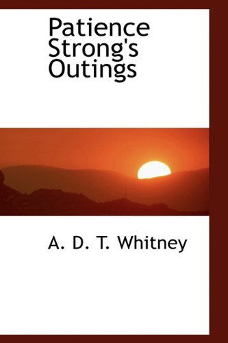 Cover for A. D. T. Whitney · Patience Strong's Outings (Paperback Book) (2009)