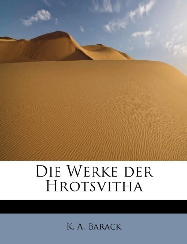 Cover for K A Barack · Die Werke Der Hrotsvitha (Taschenbuch) [Latin edition] (2009)
