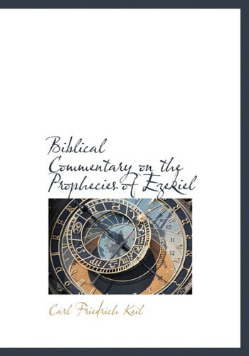 Cover for Carl Friedrich Keil · Biblical Commentary on the Prophecies of Ezekiel (Inbunden Bok) (2010)