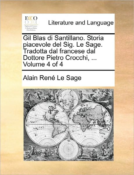 Cover for Alain Rene Le Sage · Gil Blas Di Santillano. Storia Piacevole Del Sig. Le Sage. Tradotta Dal Francese Dal Dottore Pietro Crocchi, ... Volume 4 of 4 (Paperback Book) (2010)