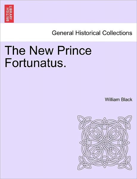 Cover for William Black · The New Prince Fortunatus. (Paperback Book) (2011)