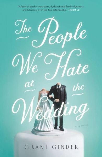 Cover for Grant Ginder · The People We Hate at the Wedding: A Novel (Paperback Book) (2018)