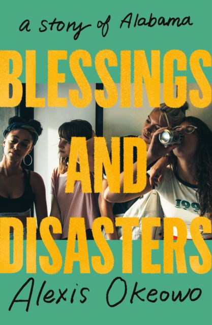 Cover for Alexis Okeowo · Blessings and Disasters: A Story of Alabama (Hardcover Book) (2025)