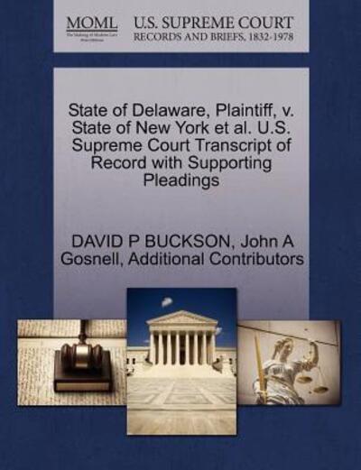 Cover for David P Buckson · State of Delaware, Plaintiff, V. State of New York et Al. U.s. Supreme Court Transcript of Record with Supporting Pleadings (Paperback Book) (2011)