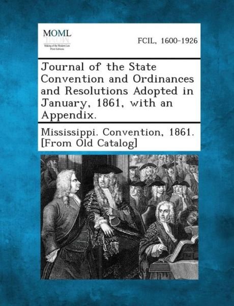 Cover for 1861 [from Old Mississippi Convention · Journal of the State Convention and Ordinances and Resolutions Adopted in January, 1861, with an Appendix. (Paperback Bog) (2013)