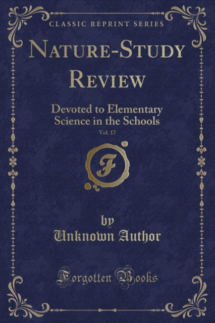 Cover for Anna Botsford Comstock · Nature-Study Review, Vol. 17 : Devoted to Elementary Science in the Schools (Classic Reprint) (Paperback Book) (2018)