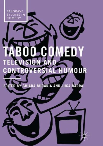 Cover for Chiara Bucaria · Taboo Comedy: Television and Controversial Humour - Palgrave Studies in Comedy (Paperback Book) [Softcover reprint of the original 1st ed. 2016 edition] (2018)