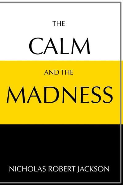 Cover for Nicholas Jackson · The Calm and the Madness (Taschenbuch) (2017)