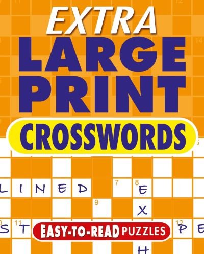 Cover for Eric Saunders · Extra Large Print Crosswords: Easy to Read Puzzles - Arcturus Extra Large Print Puzzles (Paperback Book) (2022)
