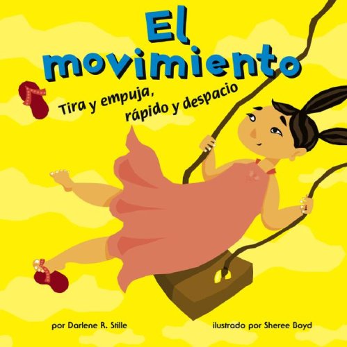 Cover for Darlene R. Stille · El Movimiento: Tira Y Empuja, Rápido Y Despacio (Ciencia Asombrosa) (Spanish Edition) (Hardcover Book) [Spanish edition] (2007)